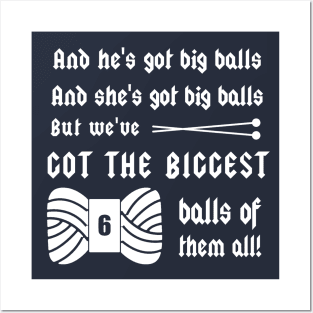 We've Got Big Balls...of Yarn - Knitting Dark Crafts Posters and Art